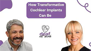 How Transformative Cochlear Implants Can Be